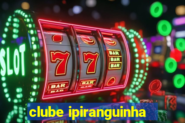 clube ipiranguinha